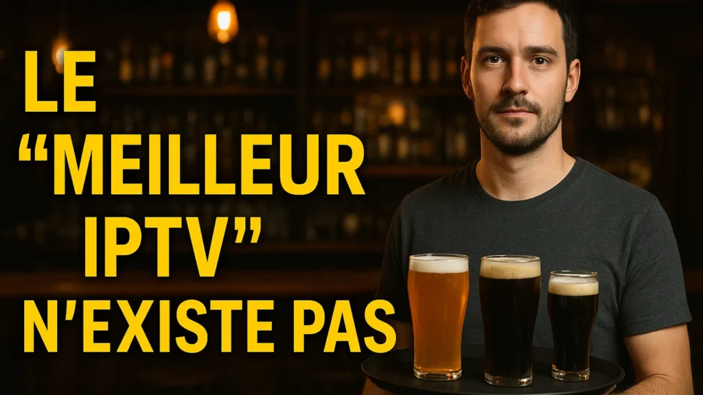 Le Meilleur IPTV N'Existe Pas