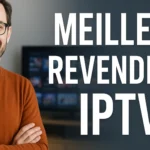 Meilleur Revendeur IPTV
